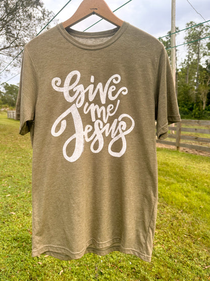 Give Me Jesus | Tee